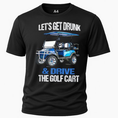 Lets Get Drunk And Drive The Golf Cart Apparel Funny Gift Performance Shirt