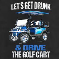 Lets Get Drunk And Drive The Golf Cart Apparel Funny Gift Adult Drive Performance Visor