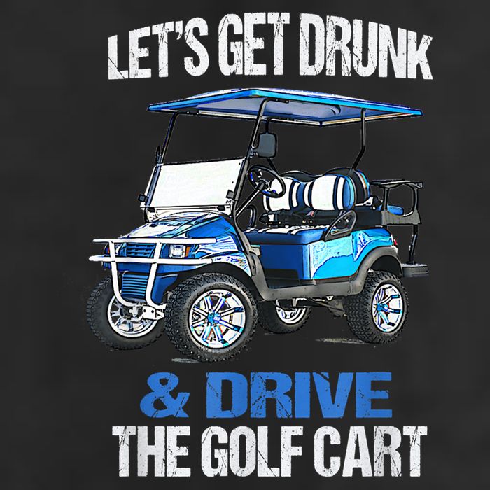 Lets Get Drunk And Drive The Golf Cart Apparel Funny Gift Adult Drive Performance Visor