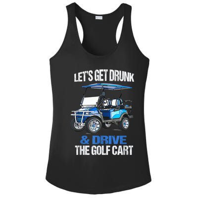 Lets Get Drunk And Drive The Golf Cart Apparel Funny Gift Ladies PosiCharge Competitor Racerback Tank