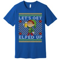 LetS Get Elfed Up Funny Ing Drunk Elf Ugly Christmas Gift Premium T-Shirt