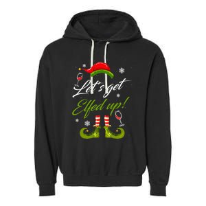 Let's Get Elfed Up Wine Drinking Christmas Garment-Dyed Fleece Hoodie