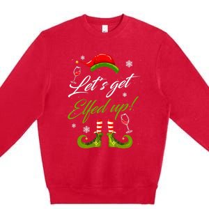 Let's Get Elfed Up Wine Drinking Christmas Premium Crewneck Sweatshirt