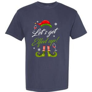 Let's Get Elfed Up Wine Drinking Christmas Garment-Dyed Heavyweight T-Shirt