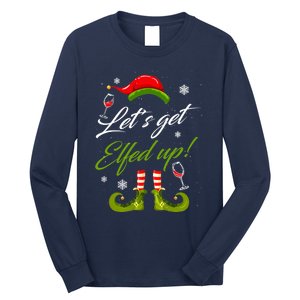 Let's Get Elfed Up Wine Drinking Christmas Long Sleeve Shirt