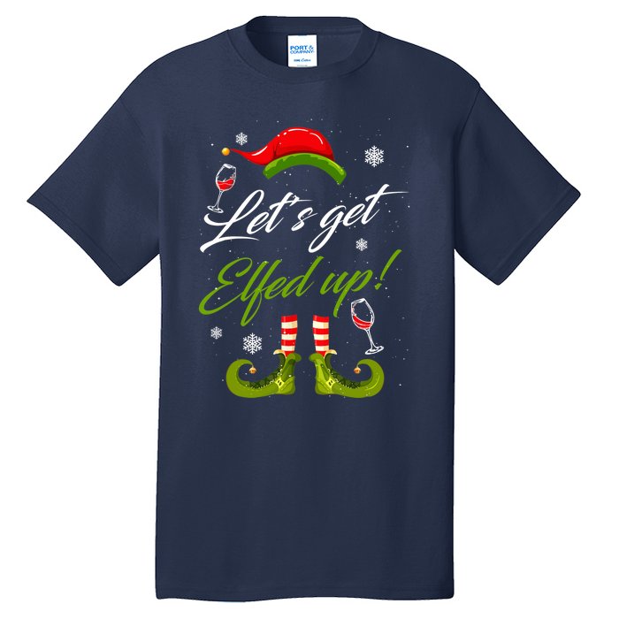 Let's Get Elfed Up Wine Drinking Christmas Tall T-Shirt