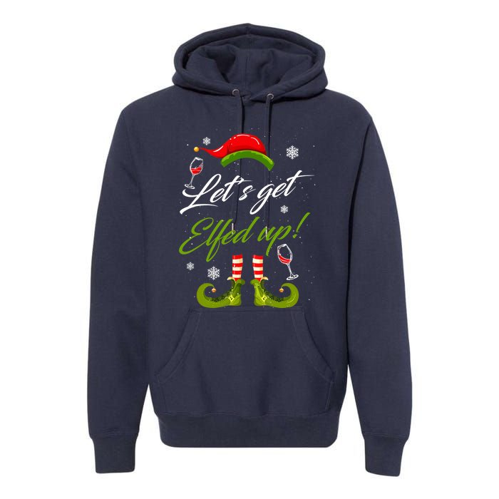 Let's Get Elfed Up Wine Drinking Christmas Premium Hoodie