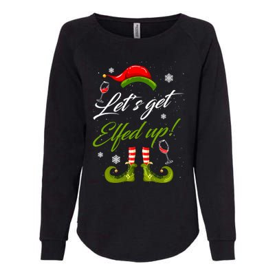 Lets Get Elfed Up Wine Ing Christmas Gift Womens California Wash Sweatshirt