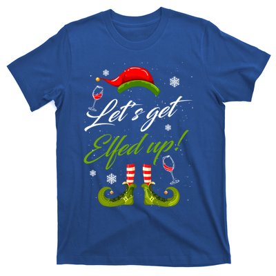 Lets Get Elfed Up Wine Ing Christmas Gift T-Shirt