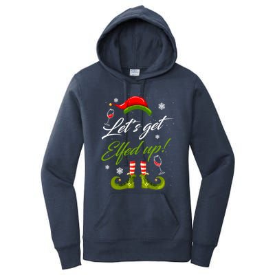 Lets Get Elfed Up Wine Ing Christmas Gift Women's Pullover Hoodie