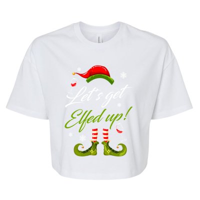 Lets Get Elfed Up Wine Ing Christmas Gift Bella+Canvas Jersey Crop Tee