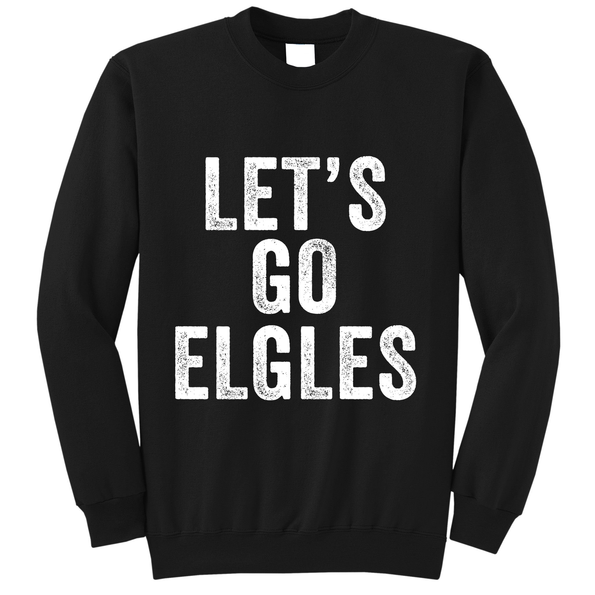 Lets Go Elgles Funny Mayor Parker Meme Funny Mayor Parker Chant Misspelling Sweatshirt