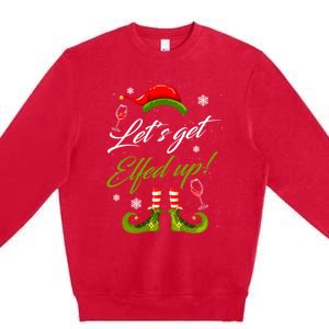 LetS Get Elfed Up Wine Ing Christmas Gift Premium Crewneck Sweatshirt