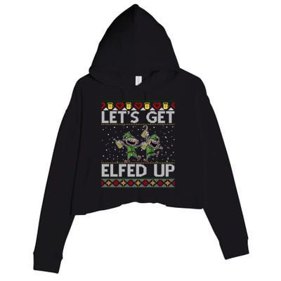 LetS Get Elfed Up Funny Christmas Ugly Christmas Crop Fleece Hoodie