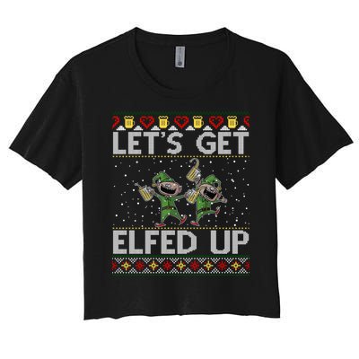 LetS Get Elfed Up Funny Christmas Ugly Christmas Women's Crop Top Tee