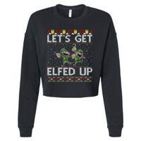 LetS Get Elfed Up Funny Christmas Ugly Christmas Cropped Pullover Crew