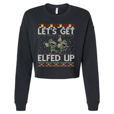 LetS Get Elfed Up Funny Christmas Ugly Christmas Cropped Pullover Crew