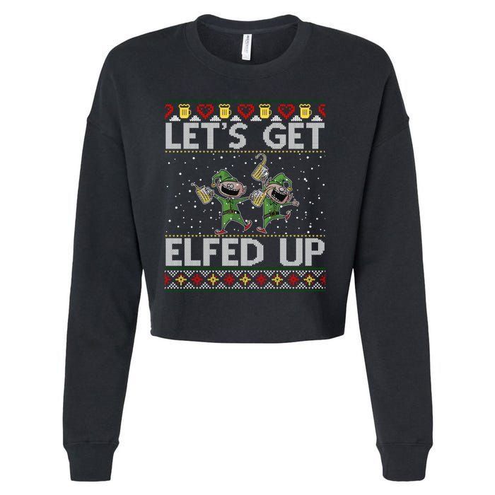 LetS Get Elfed Up Funny Christmas Ugly Christmas Cropped Pullover Crew