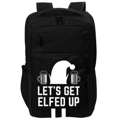 Let's Get Elfed Up Christmas Beer Elf Xmas Ing Costume Gift Impact Tech Backpack