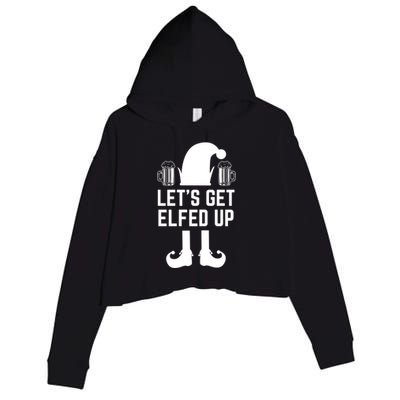 Let's Get Elfed Up Christmas Beer Elf Xmas Ing Costume Gift Crop Fleece Hoodie