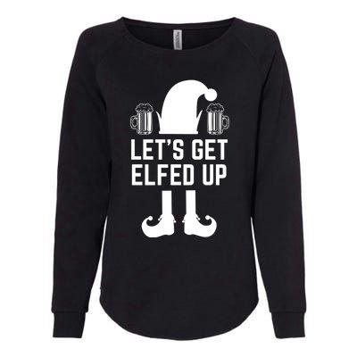 Let's Get Elfed Up Christmas Beer Elf Xmas Ing Costume Gift Womens California Wash Sweatshirt