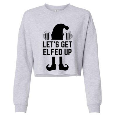 Let's Get Elfed Up Christmas Beer Elf Xmas Ing Costume Gift Cropped Pullover Crew