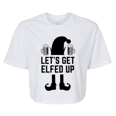 Let's Get Elfed Up Christmas Beer Elf Xmas Ing Costume Gift Bella+Canvas Jersey Crop Tee