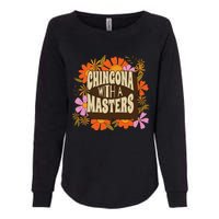 Latina Graduation Educated Latina Chingona With A Master Womens California Wash Sweatshirt