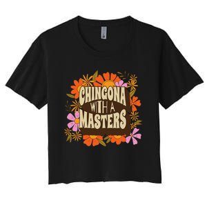 Latina Graduation Educated Latina Chingona With A Master Women's Crop Top Tee