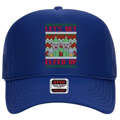 Let's Get Elfed Up Elf Ugly Christmas Sweater Style Drunk Gift High Crown Mesh Back Trucker Hat