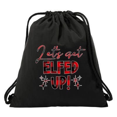 Lets Get Elfed Up Funny Christmas Holiday Drawstring Bag