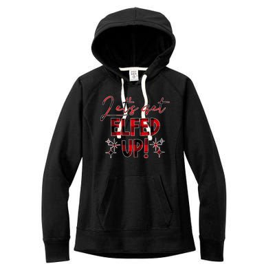 Lets Get Elfed Up Funny Christmas Holiday Women's Fleece Hoodie