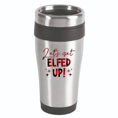 Lets Get Elfed Up Funny Christmas Holiday 16oz Travel Tumbler