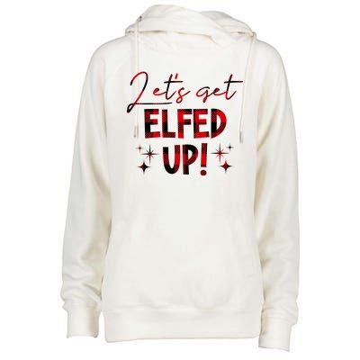 Lets Get Elfed Up Funny Christmas Holiday Womens Funnel Neck Pullover Hood