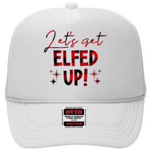 Lets Get Elfed Up Funny Christmas Holiday High Crown Mesh Back Trucker Hat