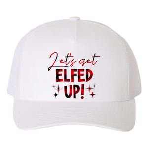 Lets Get Elfed Up Funny Christmas Holiday Yupoong Adult 5-Panel Trucker Hat