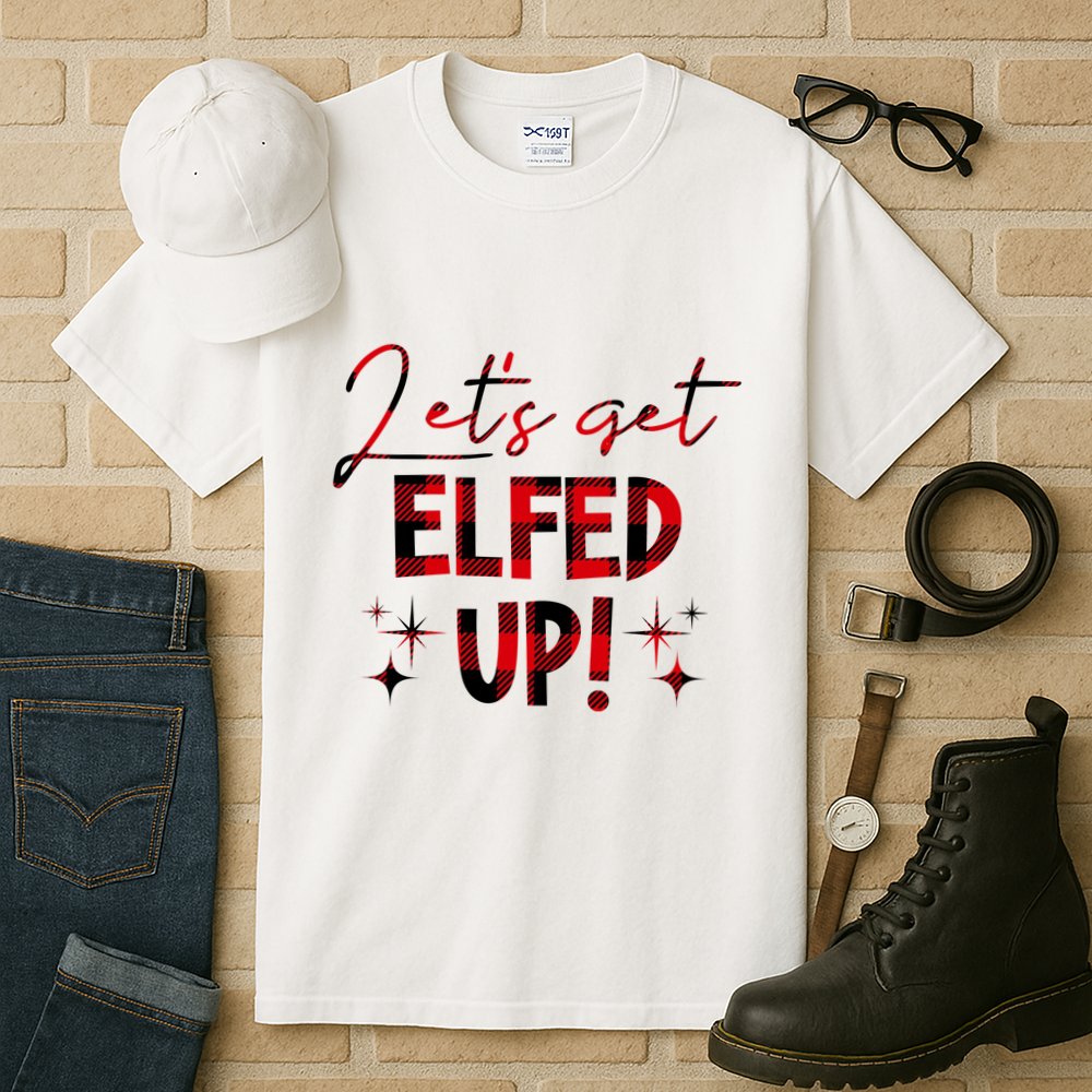 Lets Get Elfed Up Funny Christmas Holiday Tall T-Shirt