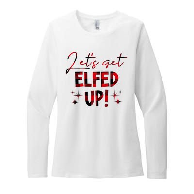 Lets Get Elfed Up Funny Christmas Holiday Womens CVC Long Sleeve Shirt