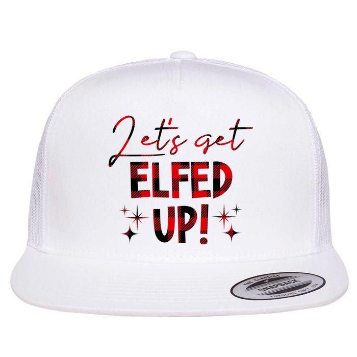 Lets Get Elfed Up Funny Christmas Holiday Flat Bill Trucker Hat