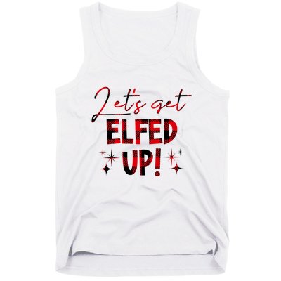 Lets Get Elfed Up Funny Christmas Holiday Tank Top