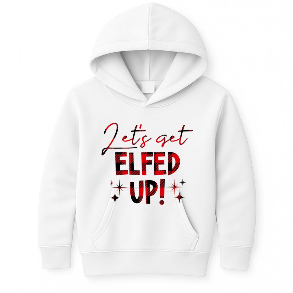 Lets Get Elfed Up Funny Christmas Holiday Kids Hoodie