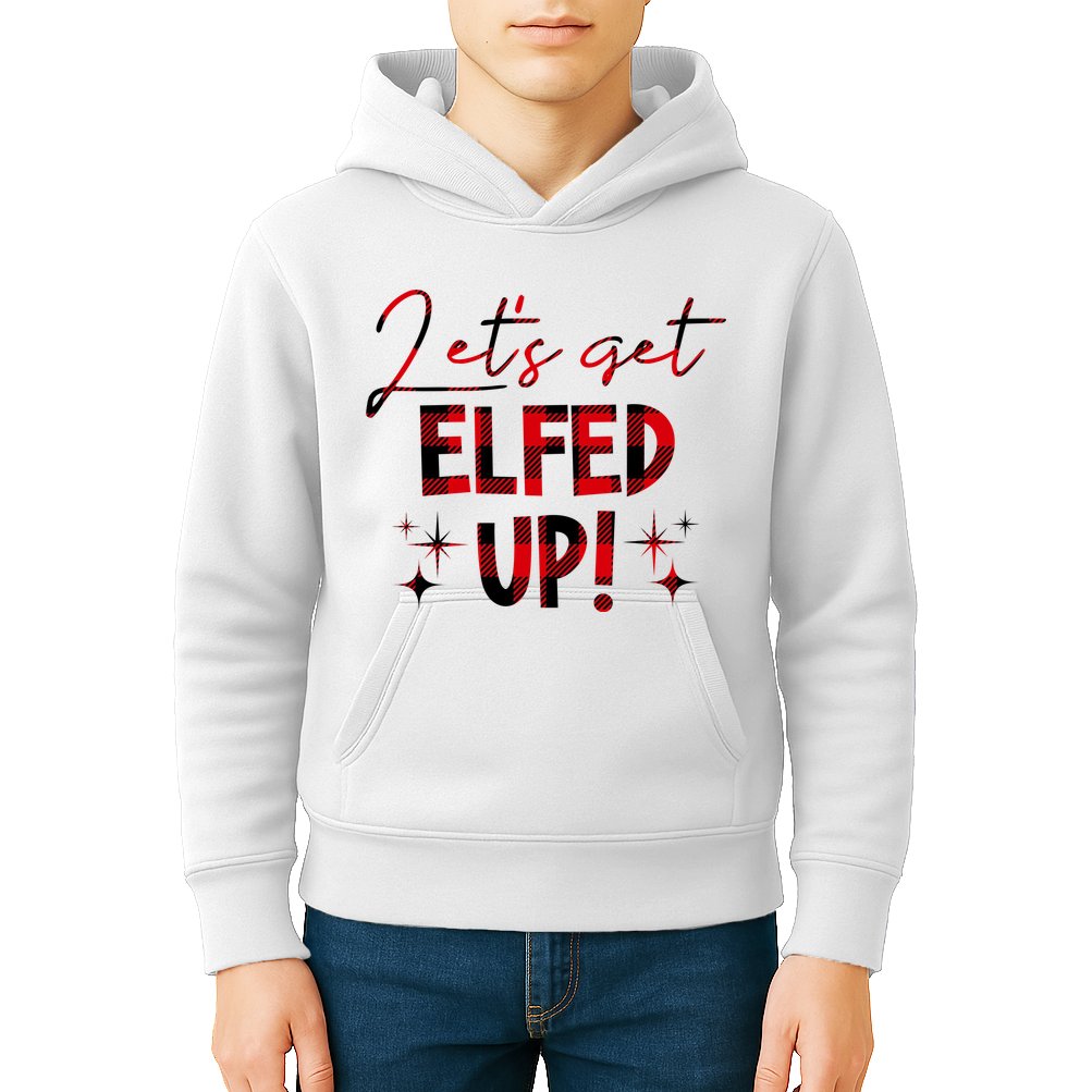Lets Get Elfed Up Funny Christmas Holiday Kids Hoodie