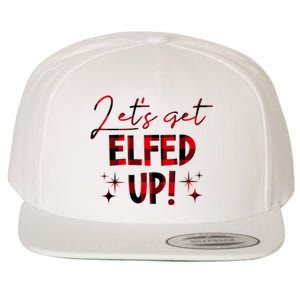 Lets Get Elfed Up Funny Christmas Holiday Wool Snapback Cap