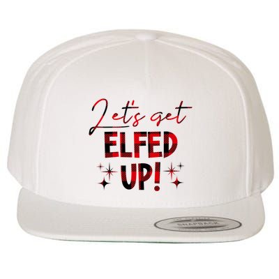 Lets Get Elfed Up Funny Christmas Holiday Wool Snapback Cap