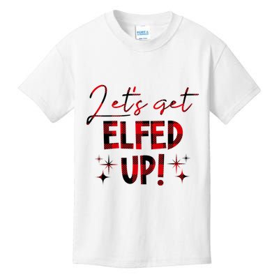 Lets Get Elfed Up Funny Christmas Holiday Kids T-Shirt