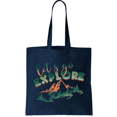 Lets Go Explore Mountain Adventure Hiking Gift Tote Bag