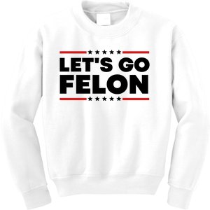 Lets Go Felon Funny Anti Trump Kids Sweatshirt