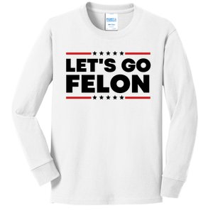 Lets Go Felon Funny Anti Trump Kids Long Sleeve Shirt