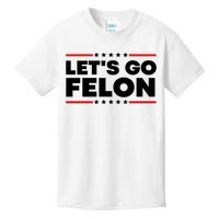 Lets Go Felon Funny Anti Trump Kids T-Shirt