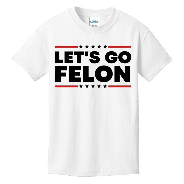 Lets Go Felon Funny Anti Trump Kids T-Shirt